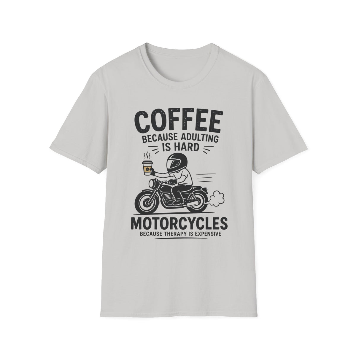 Coffee Because T‑Shirt