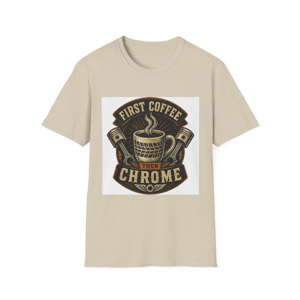 First Coffee Then Chrome T-Shirt
