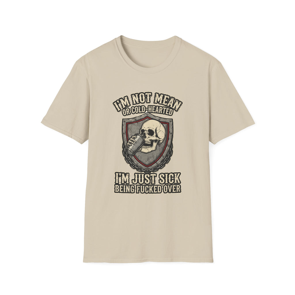 I'm Not Mean Or Cold-Hearted T‑Shirt