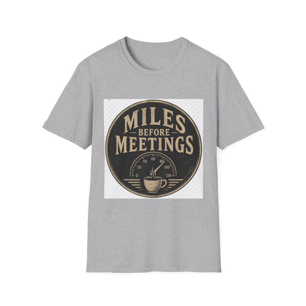 Miles Before Meetings T-Shirt