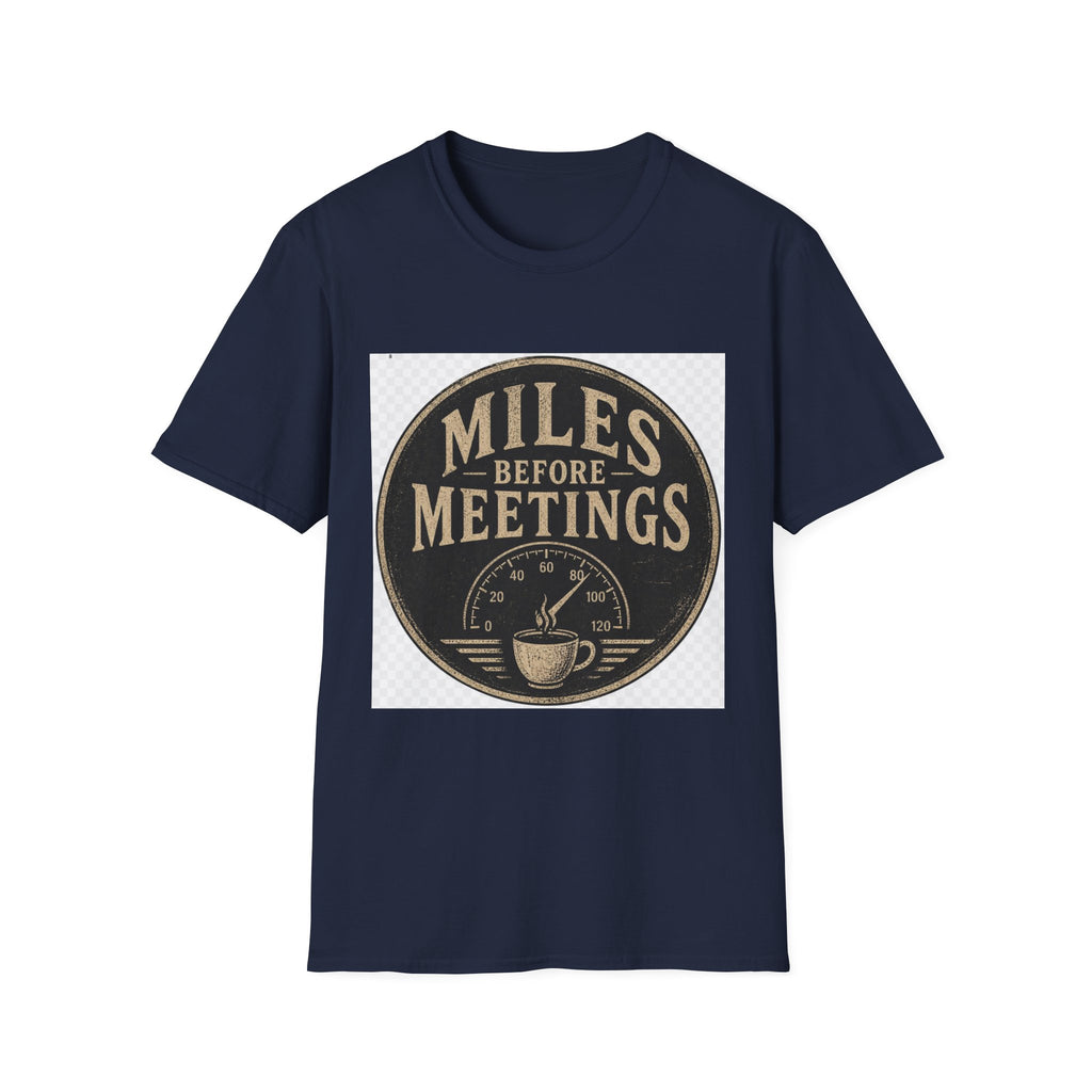 Miles Before Meetings T-Shirt
