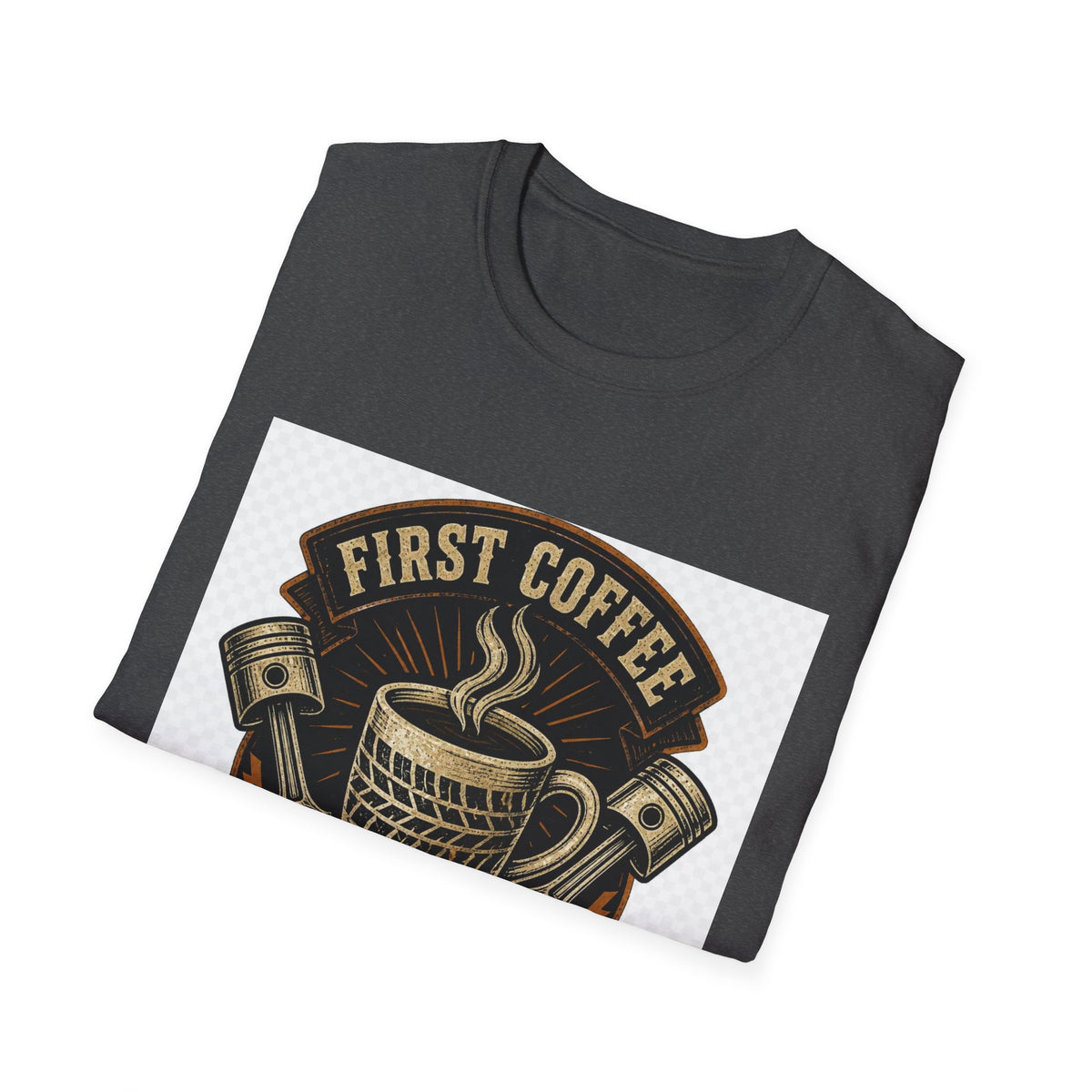 First Coffee Then Chrome T-Shirt