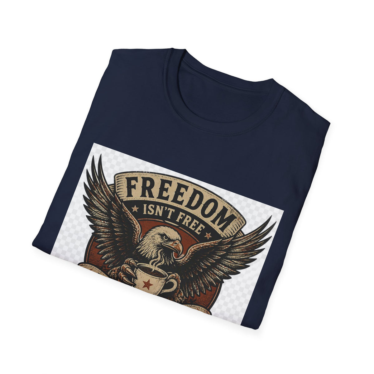 Freedom Isn't Free T-Shirt