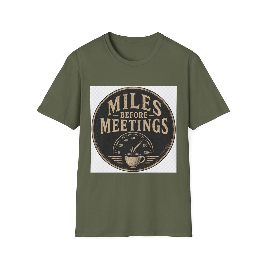 Miles Before Meetings T-Shirt