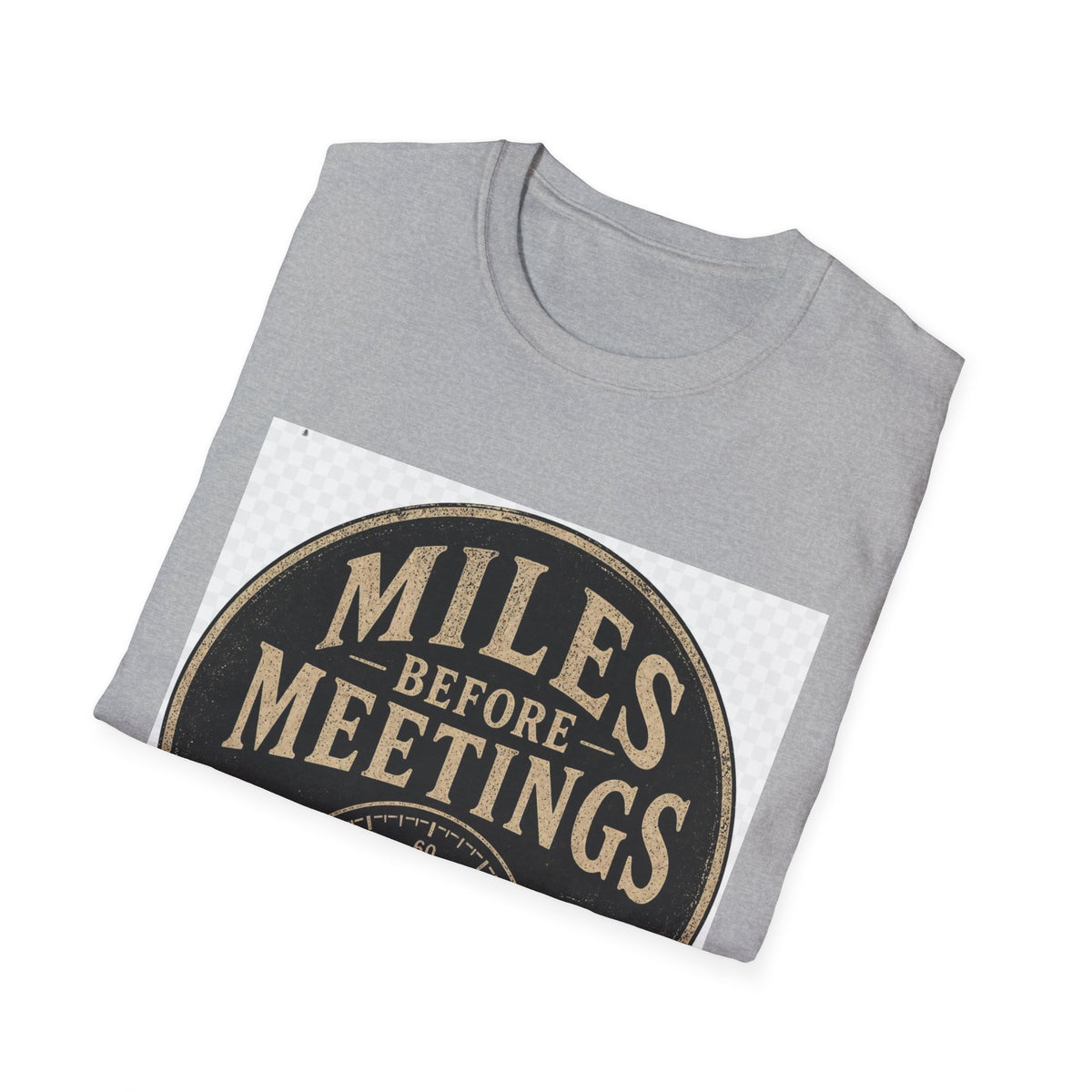 Miles Before Meetings T-Shirt