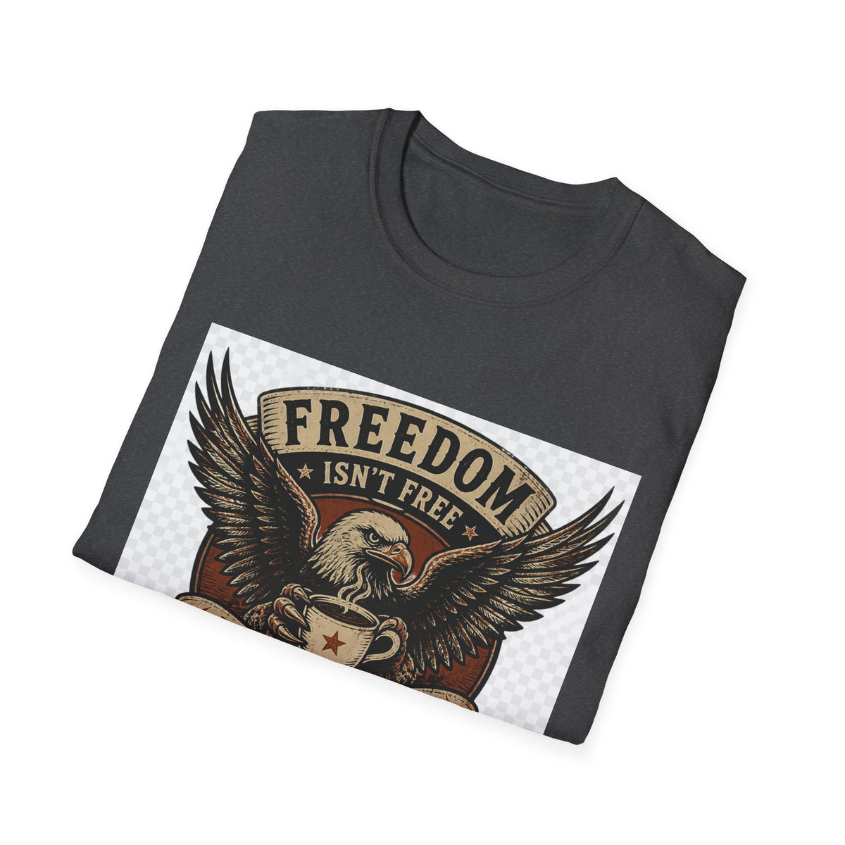 Freedom Isn't Free T-Shirt