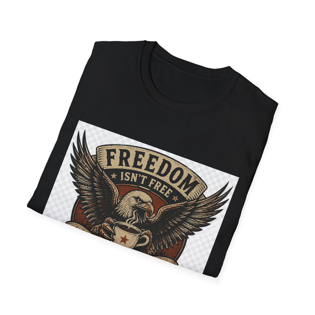 Freedom Isn't Free T-Shirt
