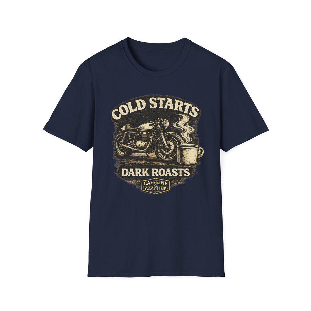 Cold Starts Dark Roasts T‑Shirt