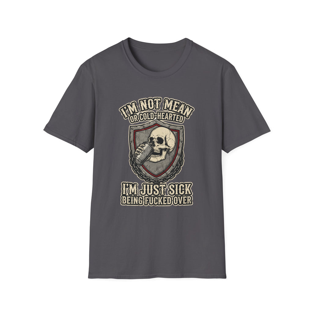 I'm Not Mean Or Cold-Hearted T‑Shirt