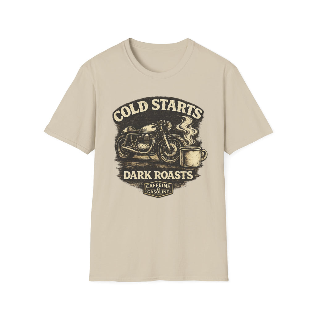 Cold Starts Dark Roasts T‑Shirt