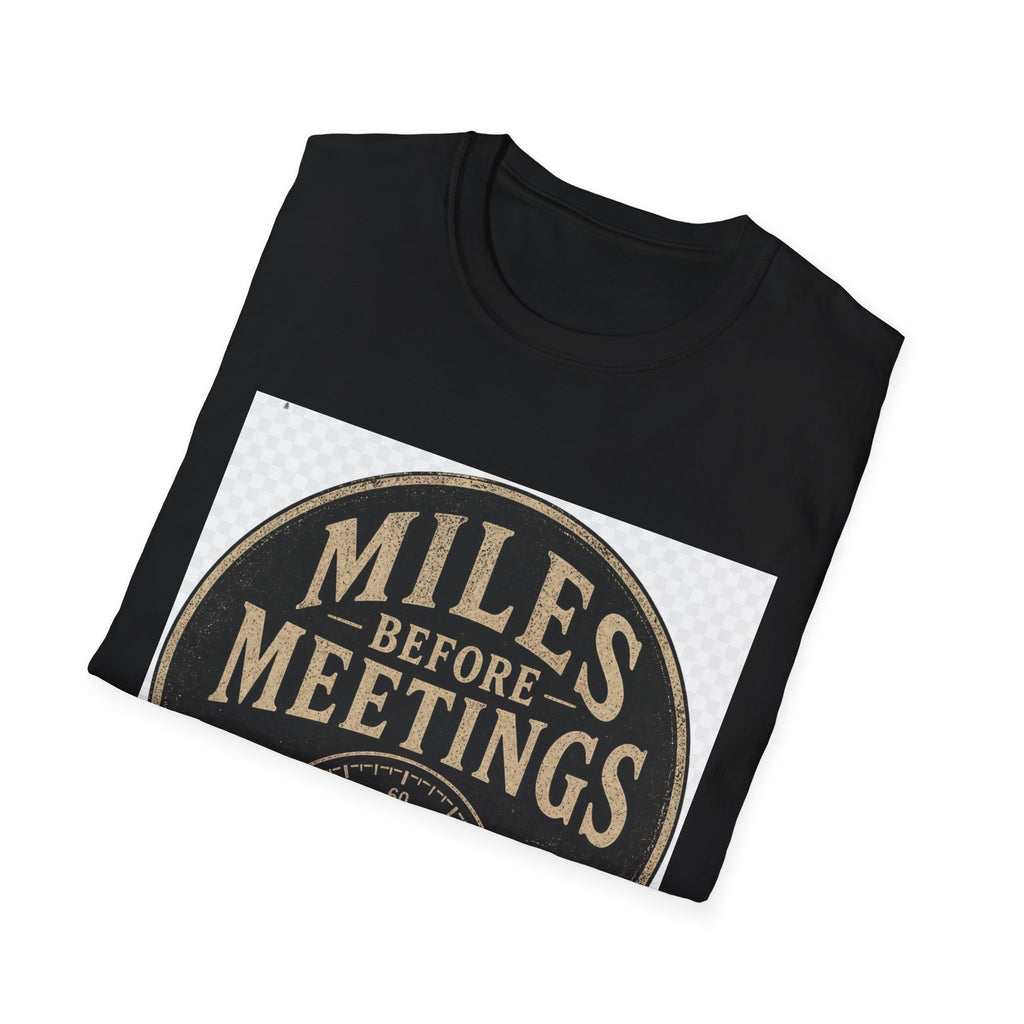 Miles Before Meetings T-Shirt