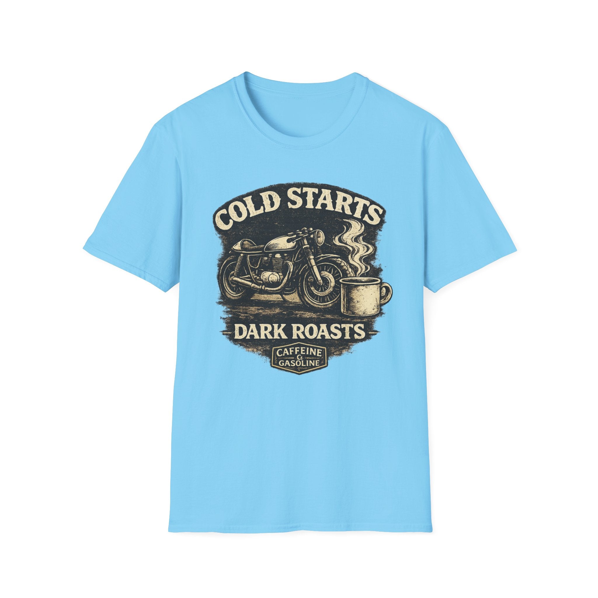 Cold Starts Dark Roasts T‑Shirt