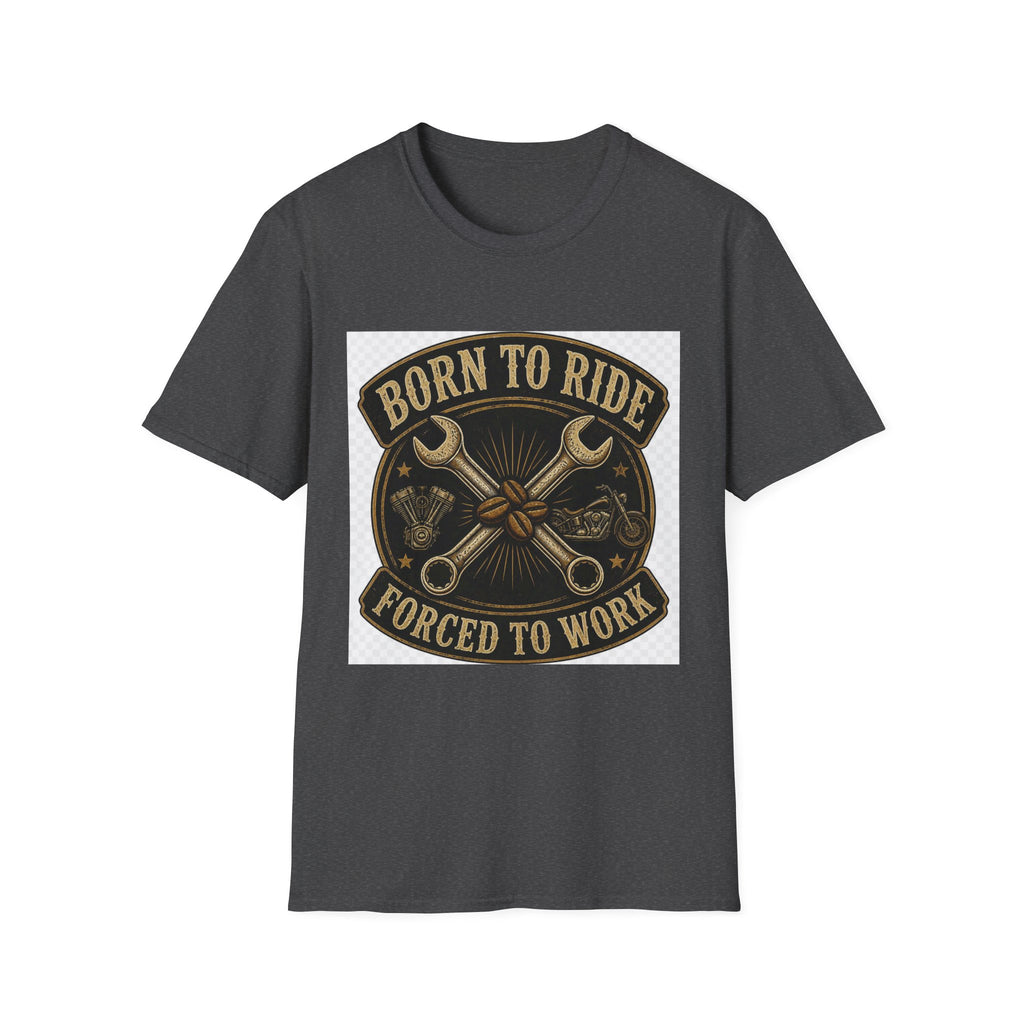 Born To Ride Forced To Work T-Shirt