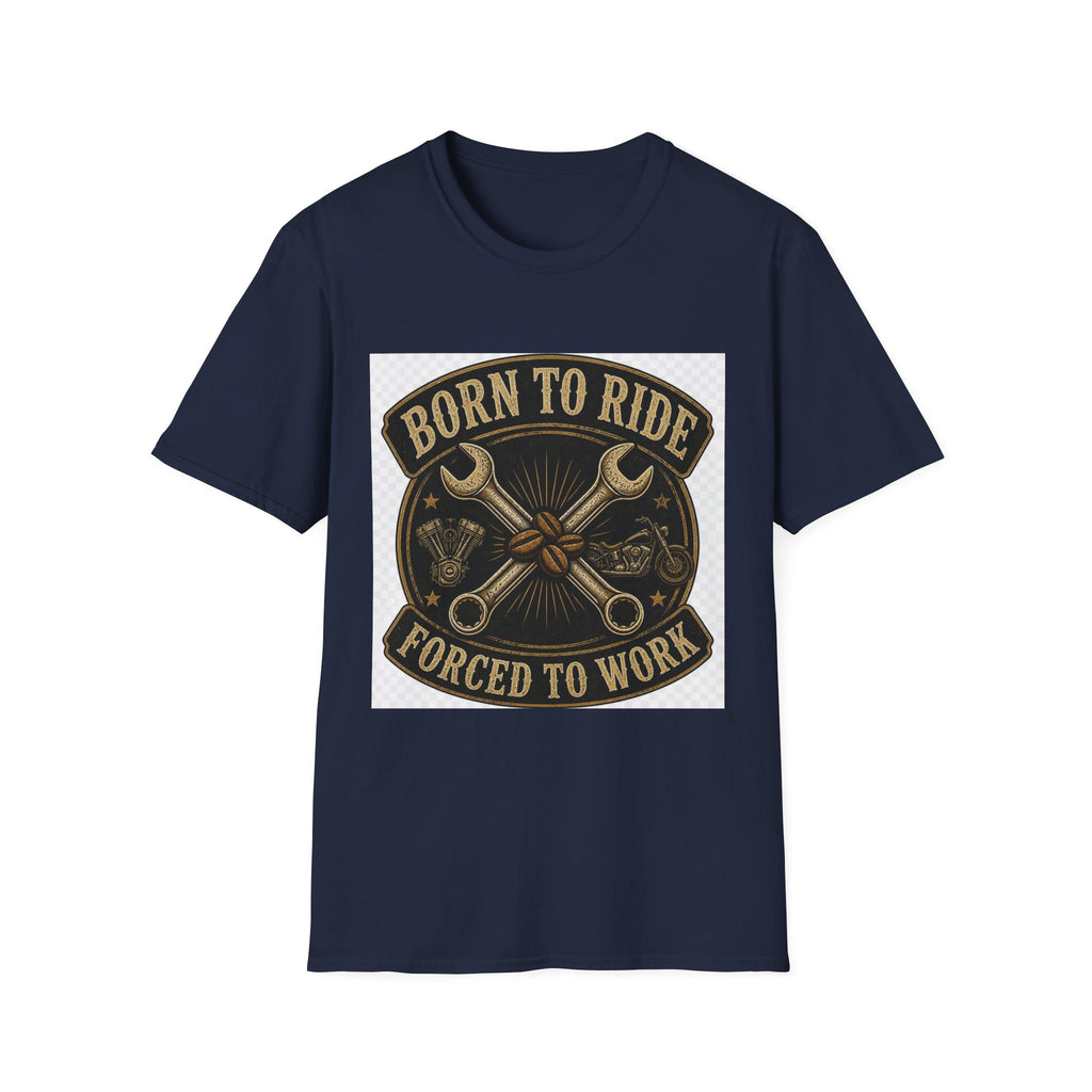 Born To Ride Forced To Work T-Shirt