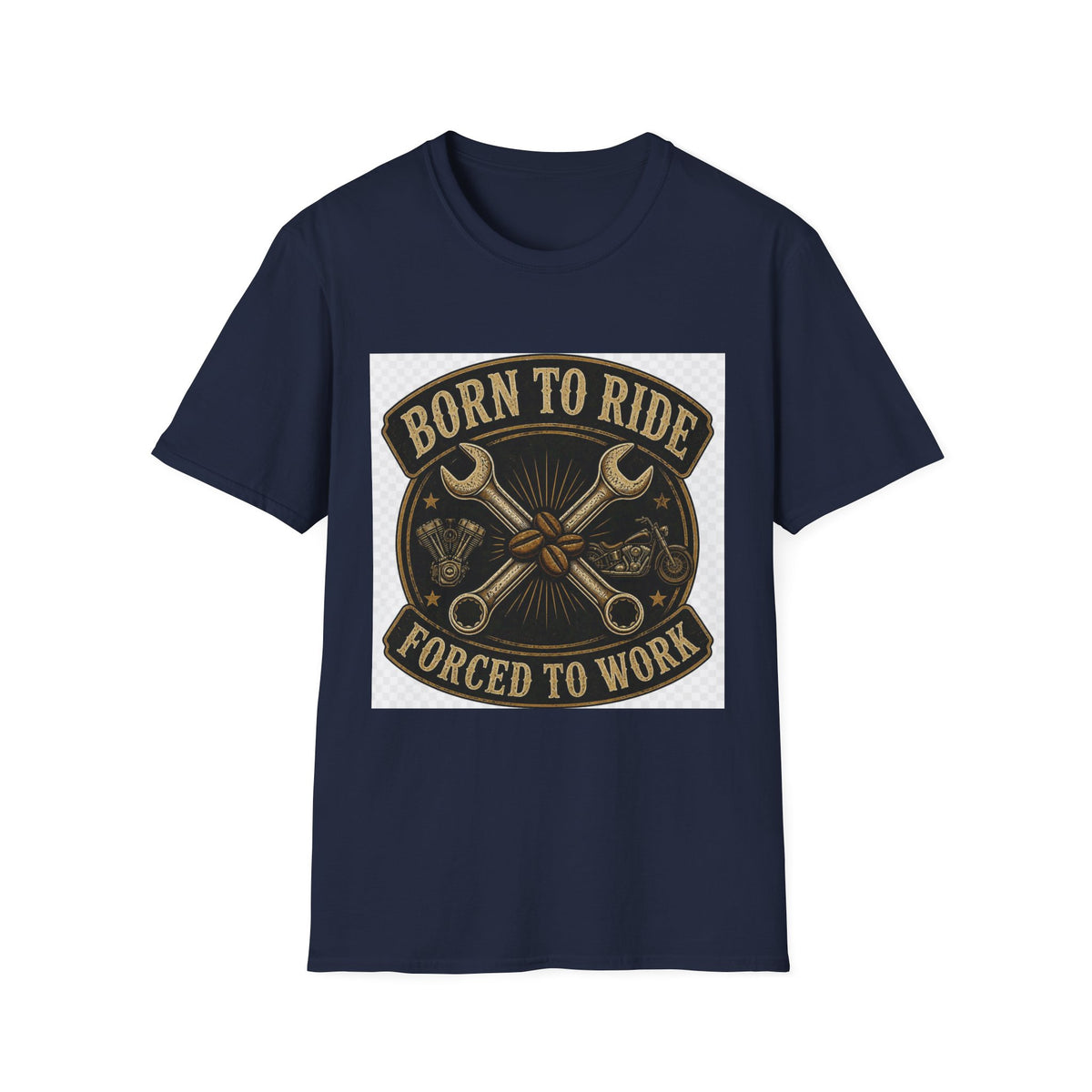 Born To Ride Forced To Work T-Shirt