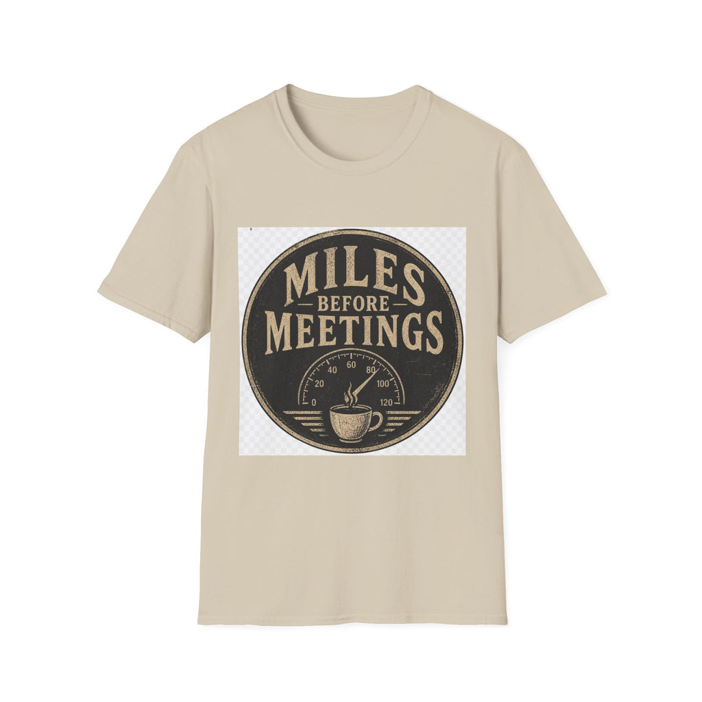 Miles Before Meetings T-Shirt