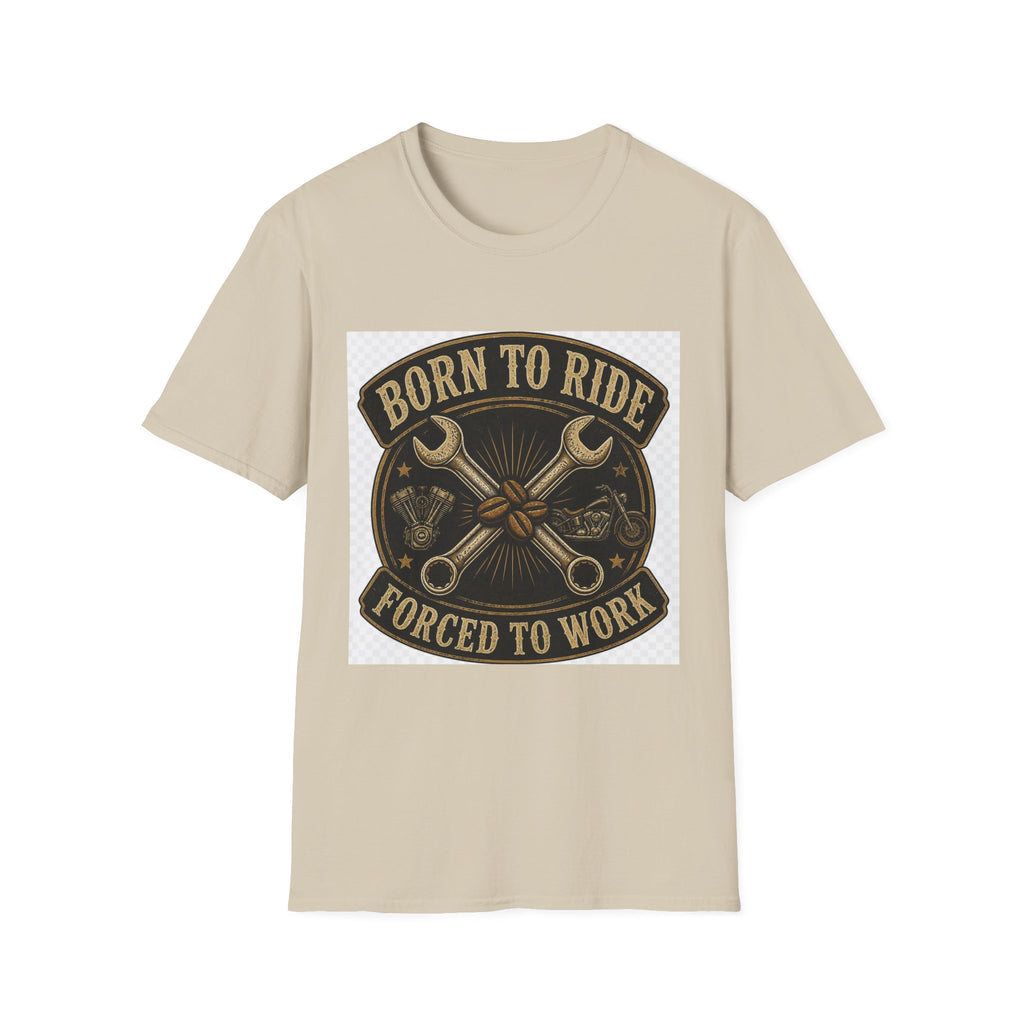 Born To Ride Forced To Work T-Shirt