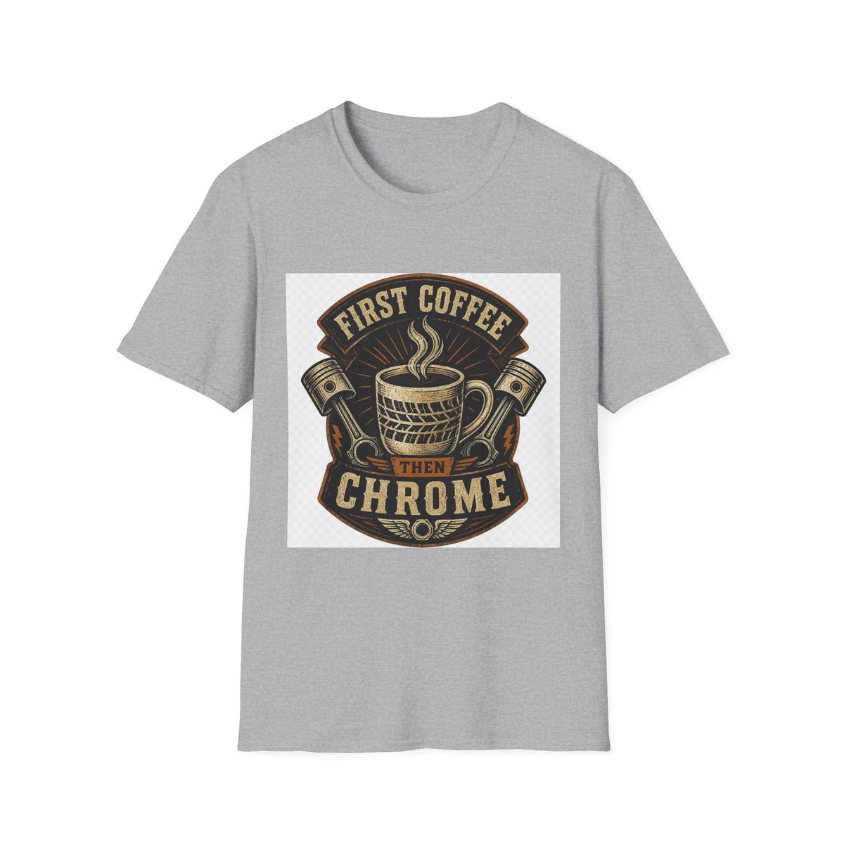 First Coffee Then Chrome T-Shirt