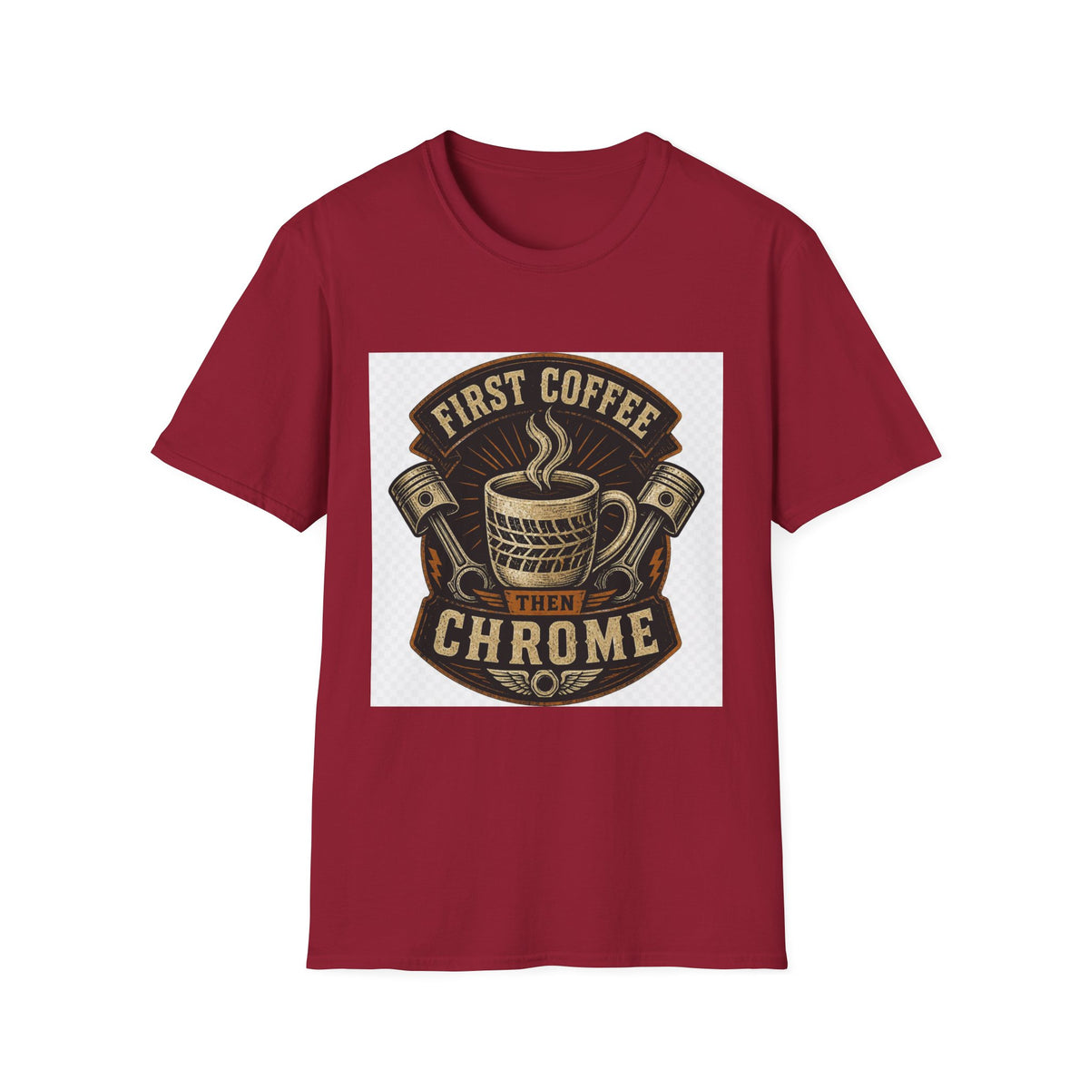 First Coffee Then Chrome T-Shirt