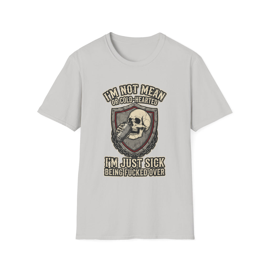 I'm Not Mean Or Cold-Hearted T‑Shirt