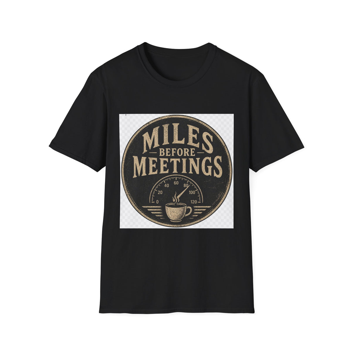 Miles Before Meetings T-Shirt