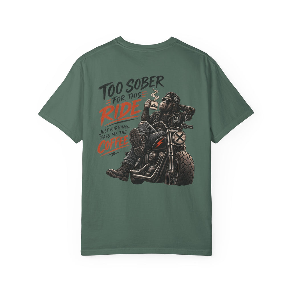 Too Sober For This Ride T-shirt