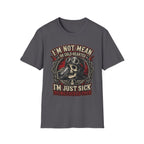 I'm Not Mean T‑Shirt