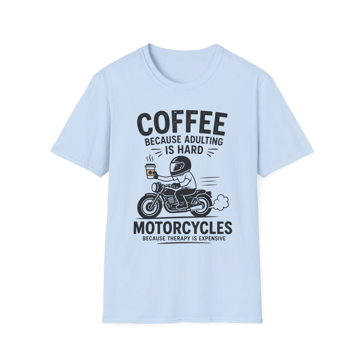 Coffee Because T‑Shirt