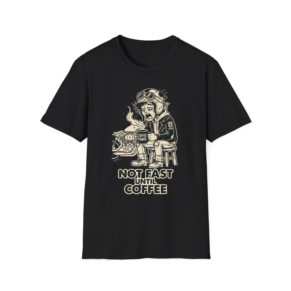 Not Fast Until Coffee T‑Shirt