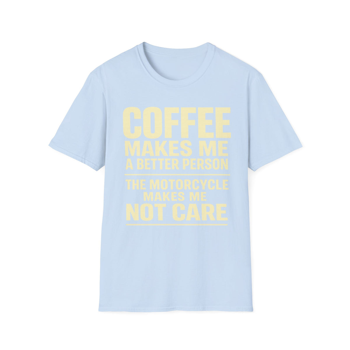 Coffee Makes Me T‑Shirt