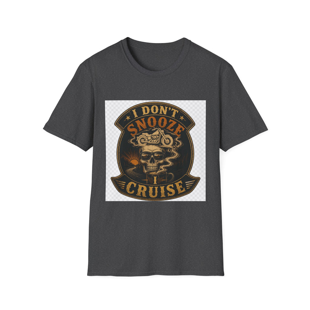 I Don't Snooze I Cruise T-Shirt