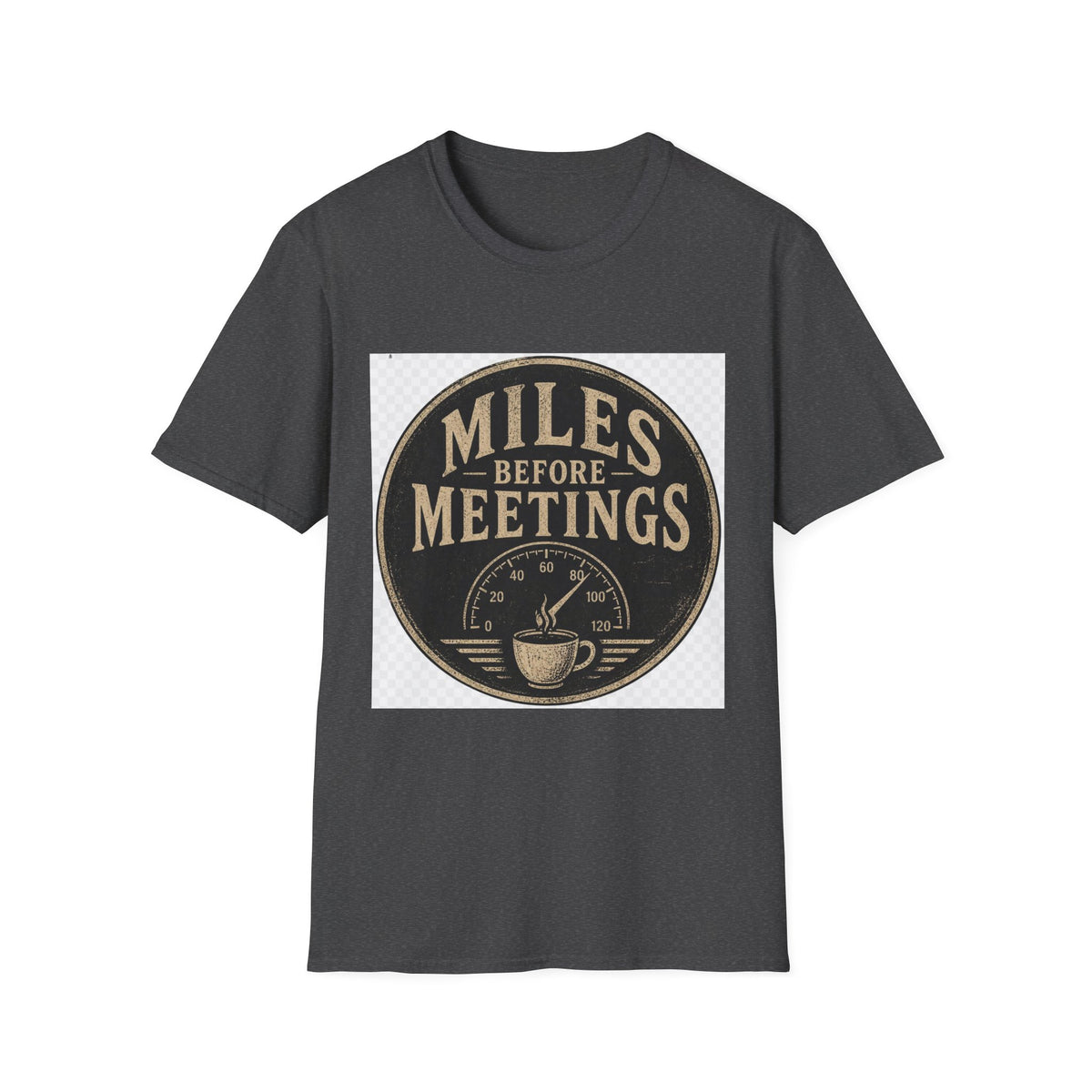 Miles Before Meetings T-Shirt