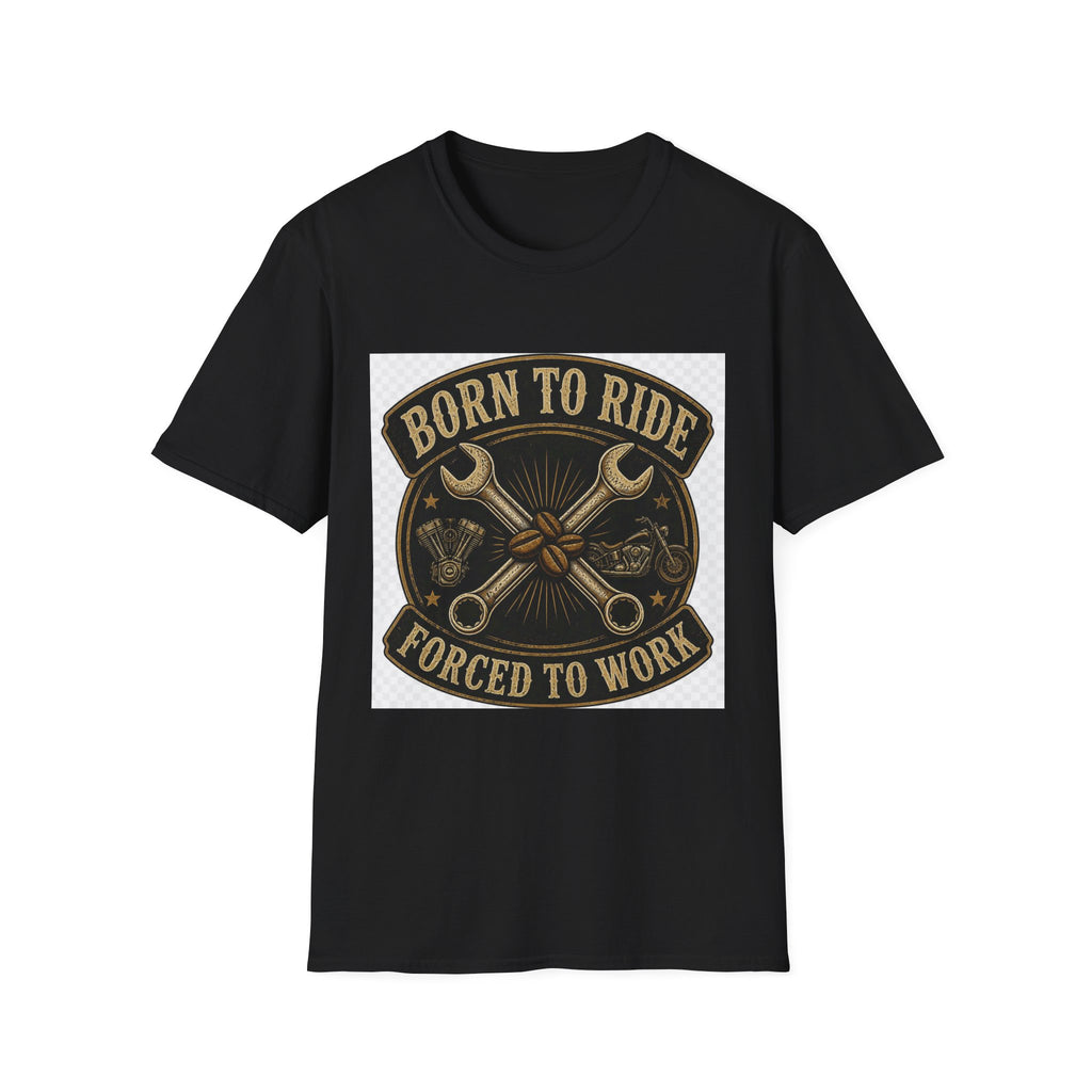 Born To Ride Forced To Work T-Shirt