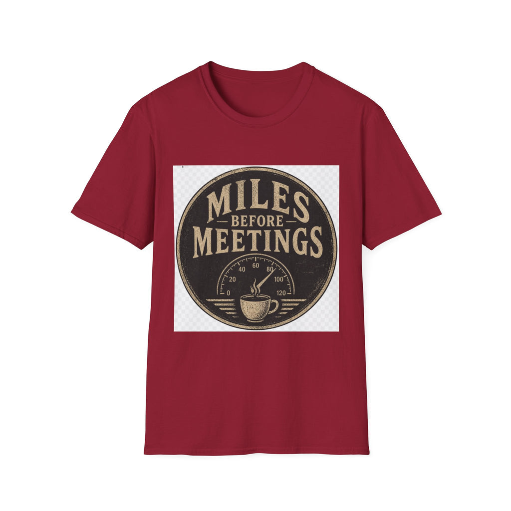 Miles Before Meetings T-Shirt