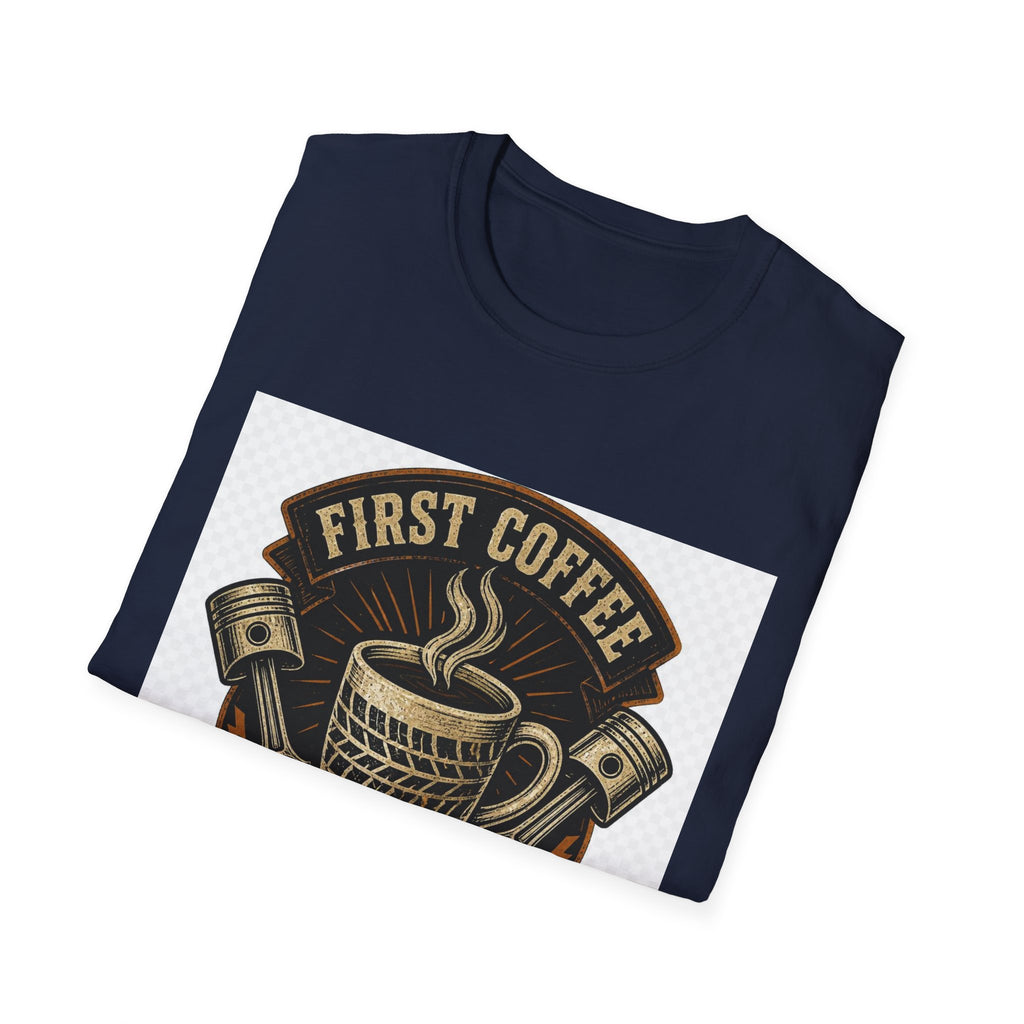 First Coffee Then Chrome T-Shirt