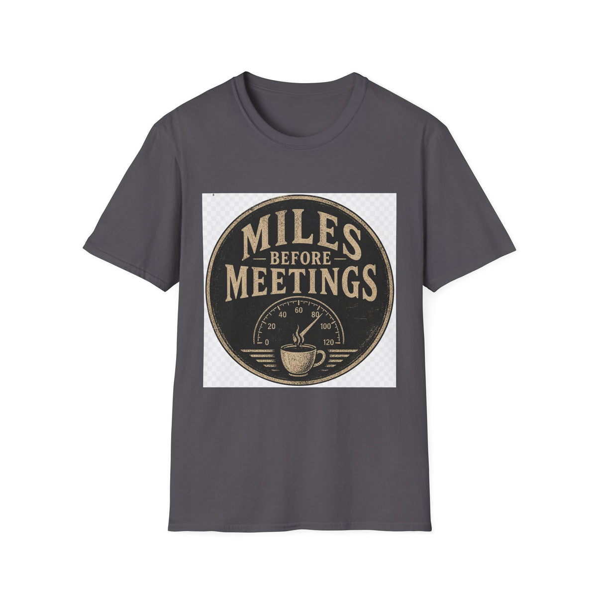 Miles Before Meetings T-Shirt