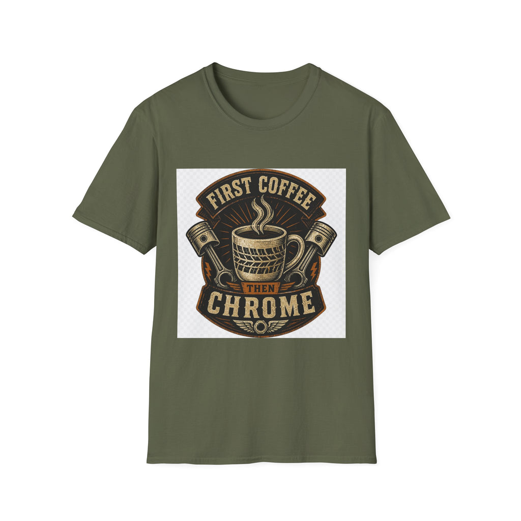 First Coffee Then Chrome T-Shirt
