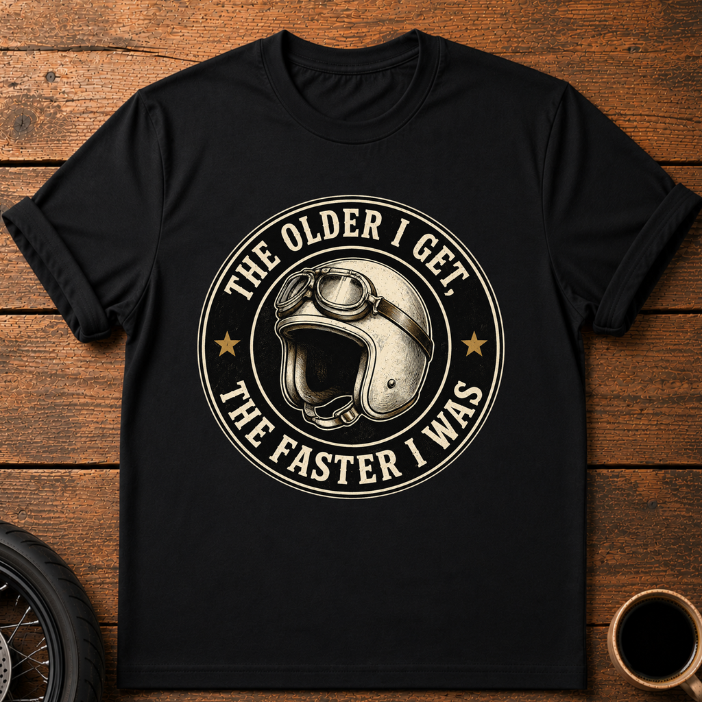 The Older I Get T‑Shirt