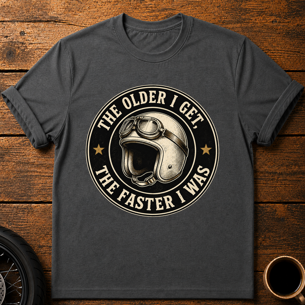 The Older I Get T‑Shirt