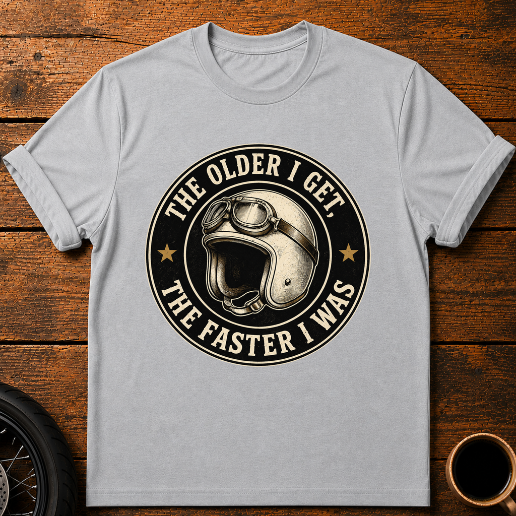 The Older I Get T‑Shirt