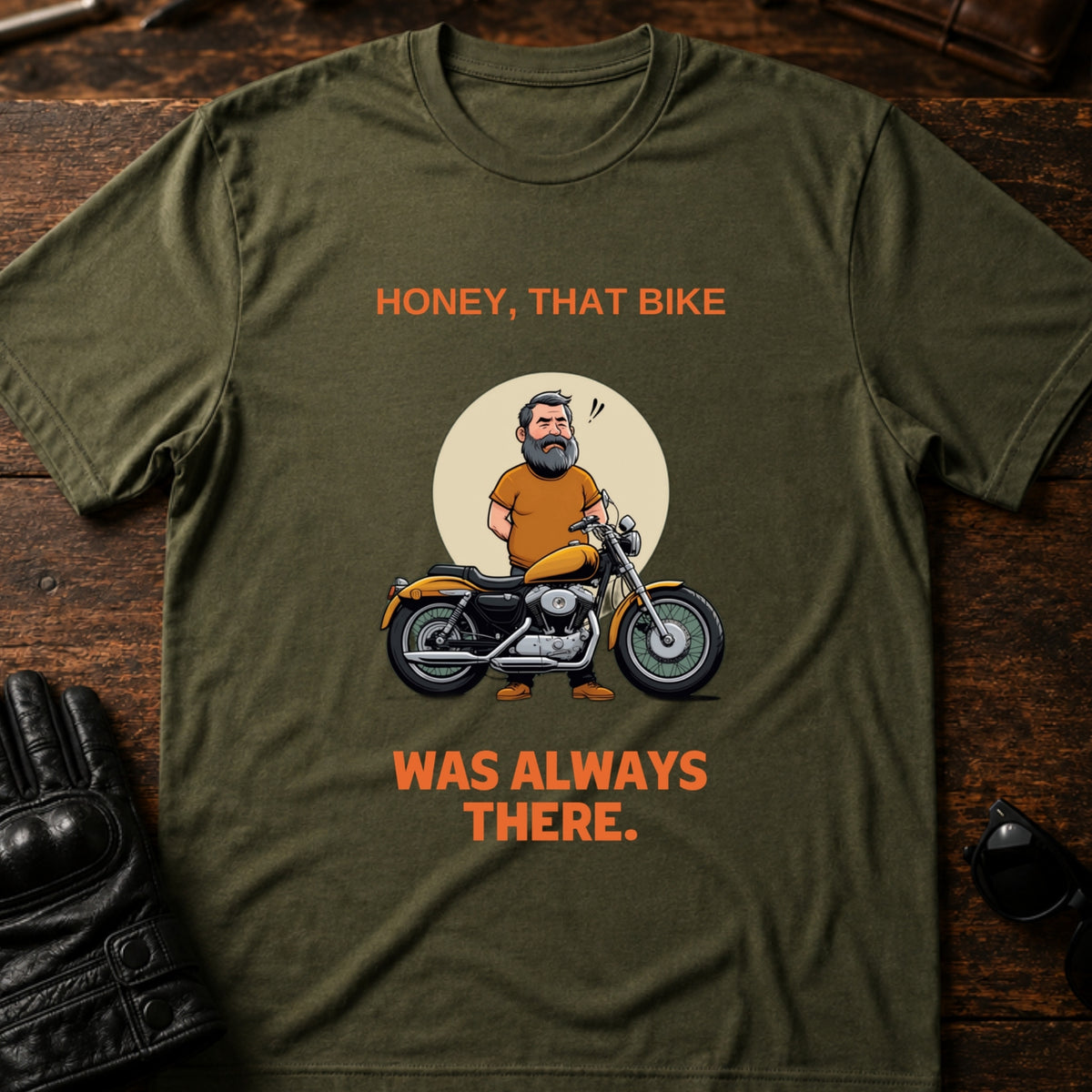 That Bike Was Always There Funny T-Shirt, military green