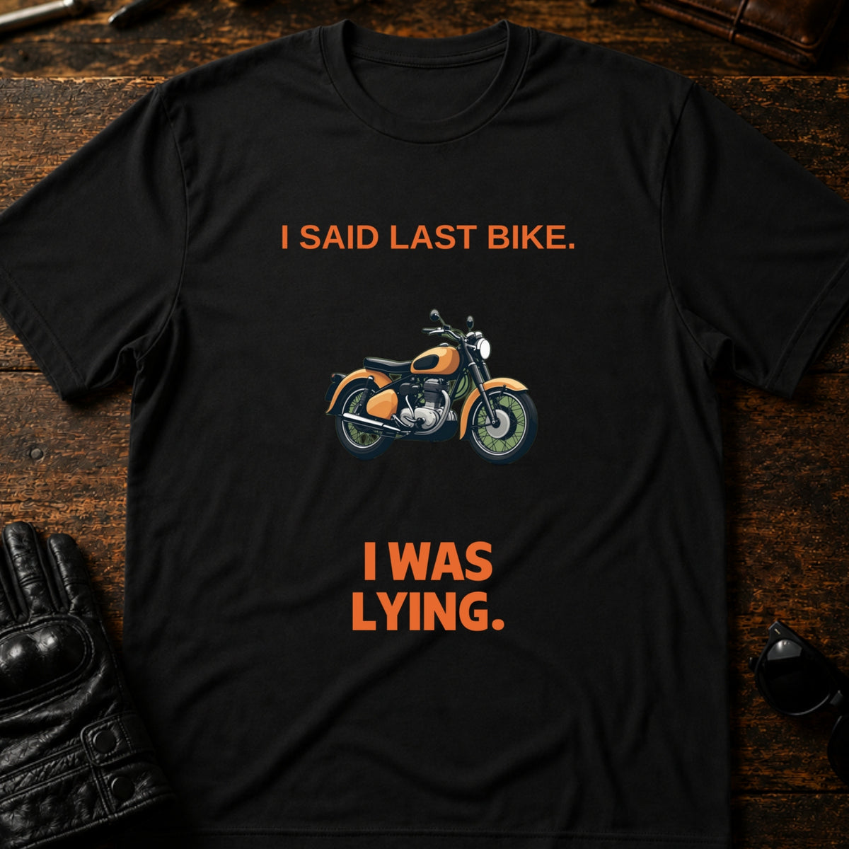 I Said Last Bike I Was Lying Funny Motorcycle T-Shirt, black