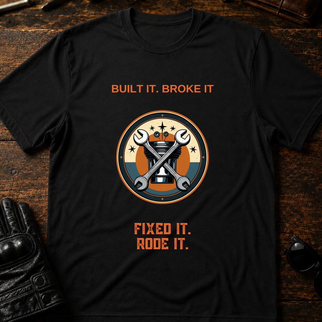 Built It Broke It Fixed It Rode It T-Shirt - mockup 1 black
