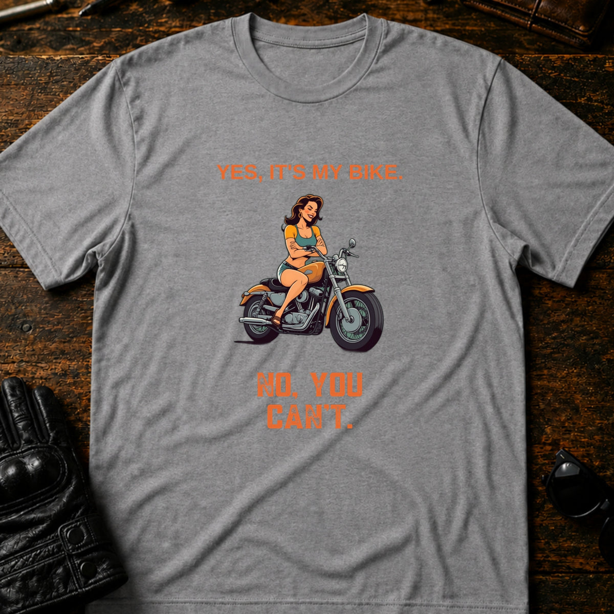 Yes Its My Bike No You Cant Women Rider T-Shirt, sport gray
