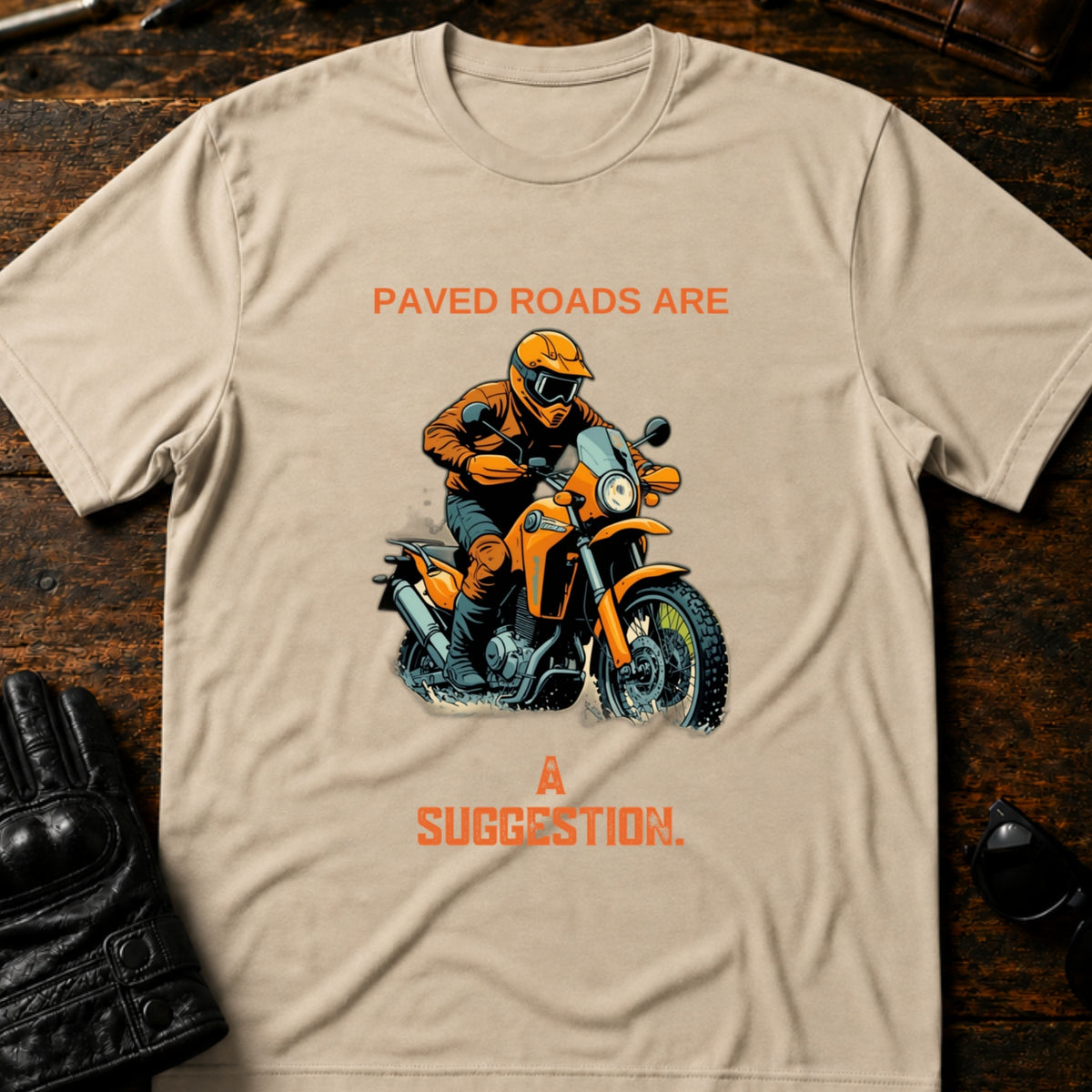 Paved Roads Are A Suggestion Adventure Motorcycle T-Shirt, sand