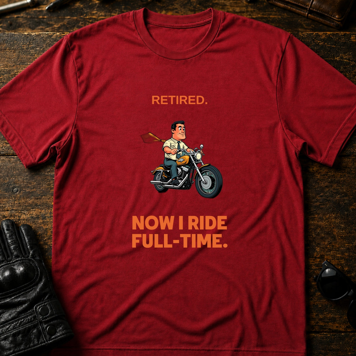Retired Now I Ride Full Time Motorcycle Retirement T-Shirt, cardinal red