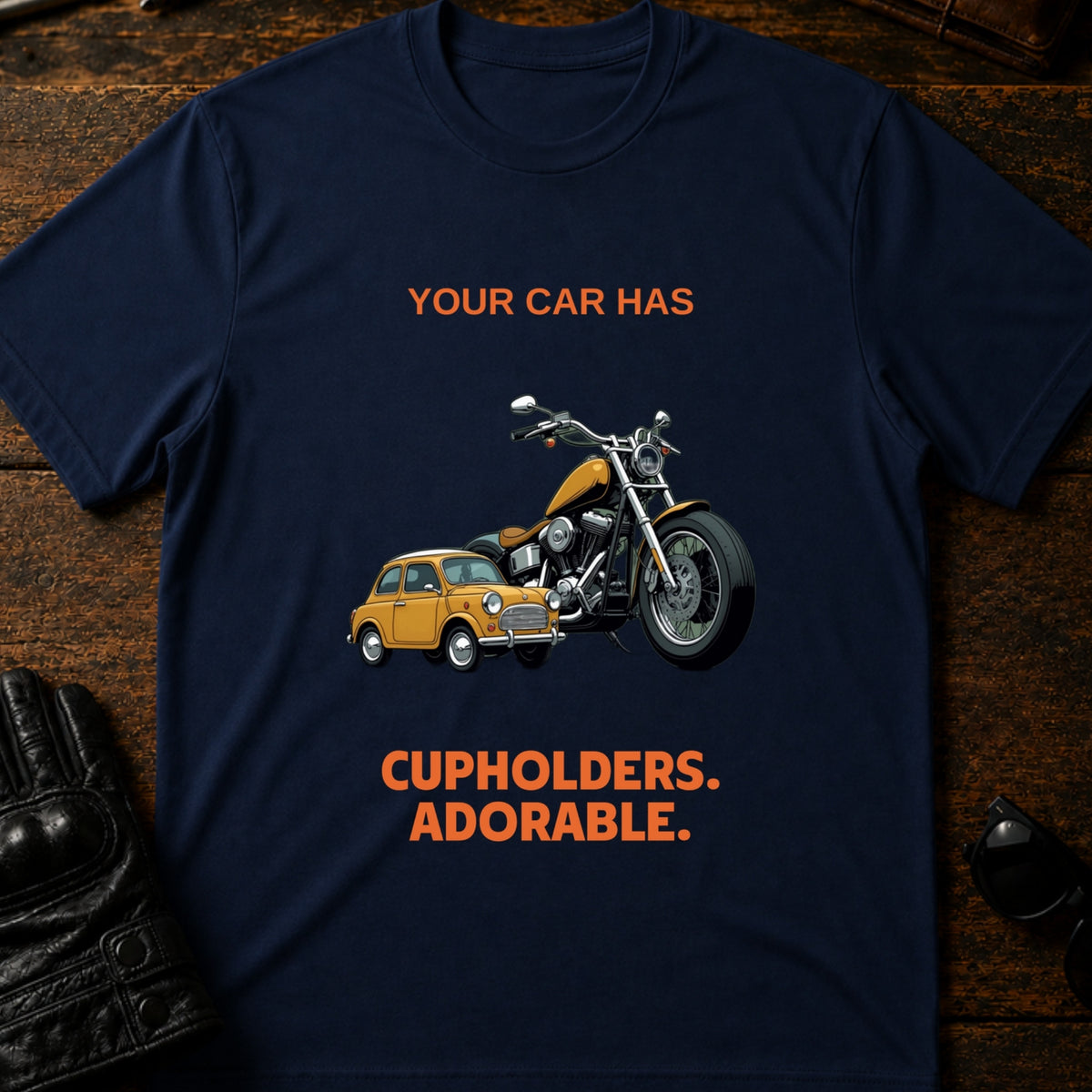 Your Car Has Cupholders Thats Adorable Biker T-Shirt, navy