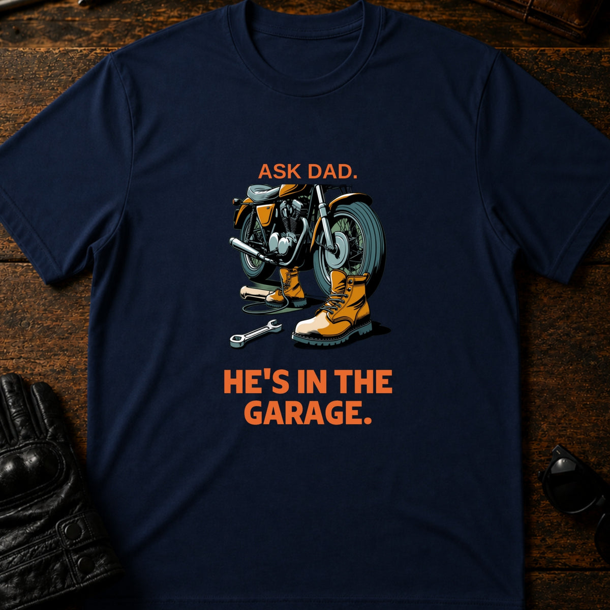 Ask Dad Hes In The Garage Motorcycle Dad T-Shirt, navy