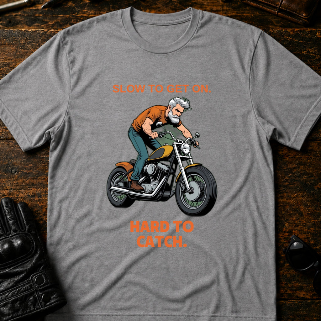 Slow To Get On Hard To Catch Older Biker T-Shirt - mockup 4 sport gray