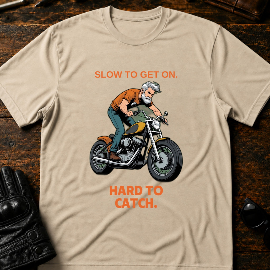 Slow To Get On Hard To Catch Older Biker T-Shirt - mockup 6 sand